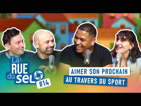 Aimer son prochain au travers du sport - La Rue du SEL - S1 EP14