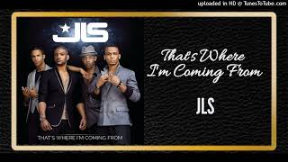 That&#39;s Where I&#39;m Coming From - JLS