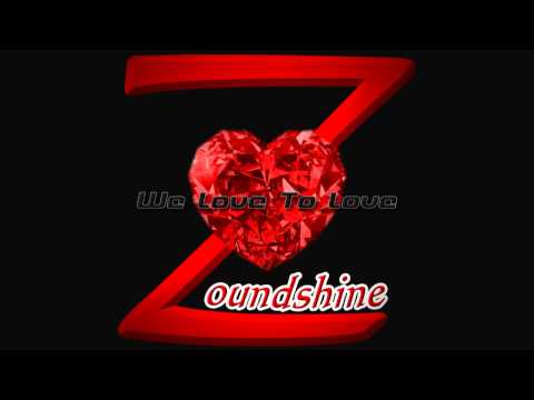 Zoundshine - We Love To Love