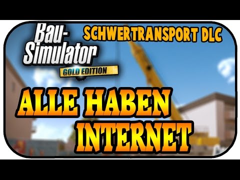 ALLE HABEN INTERNET - BAU SIMULATOR 2015 SCHWERLAST DLC #10 - Lets Play Bau Simulator 15