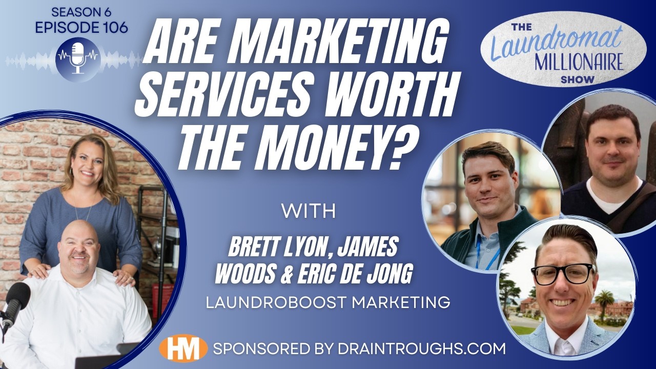 Are Marketing Services Worth the Money with Brett Lyon and LaundroBoost Team