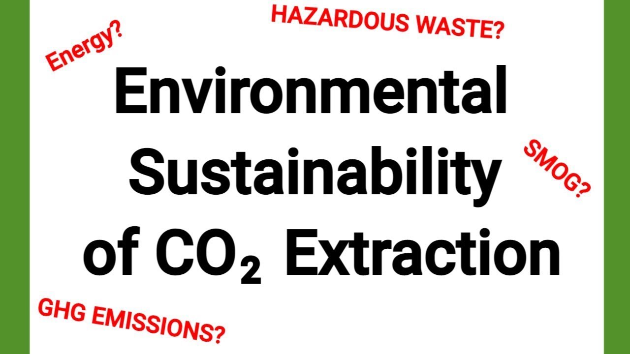 Environmental Sustainability of CO2 Extraction