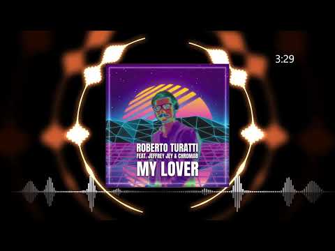 Roberto Turatti feat. Jeffrey Jey & Chroma8  - My Lover (Eddy Mi Ami Remix)