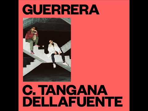 GUERRERA - C.TANGANA Y DELLAFUENTE (LETRA)