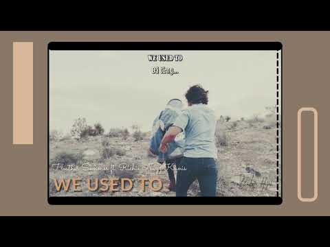 /Vietsub + Lyrics/ We Used To - Heather Sommer, Richie Nuzz, Kunis | For HTTV
