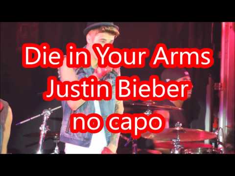 Die In Your Arms - Justin Bieber