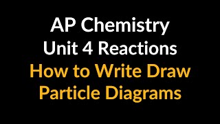 How to Draw Particle Diagrams - AP Chemistry Unit 4 Chemical Reactions Multiple Choice Problem
