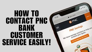 How to Contact PNC Bank Customer Service Easily!
