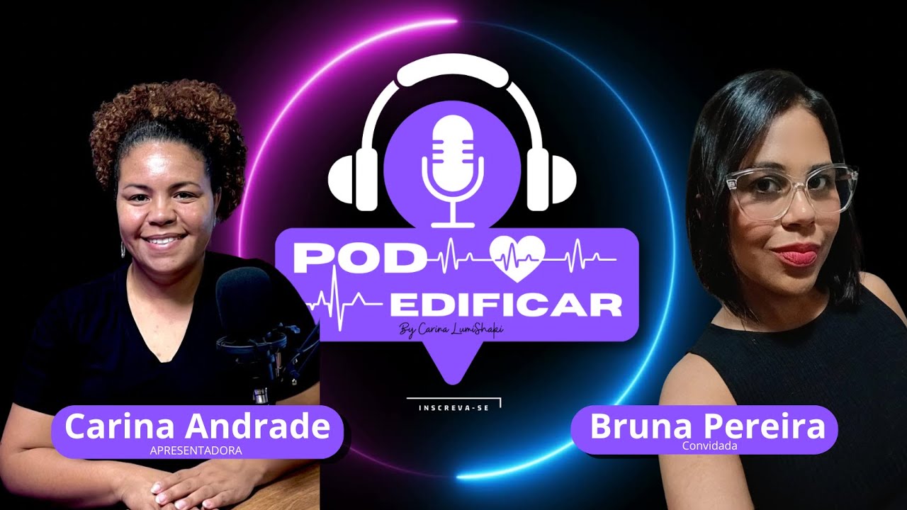 Depois do Câncer de Mama - Bruna Pereira I 2ª Temporada PodEdificar