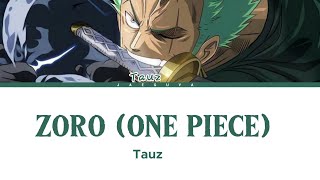 Tauz - Zoro (One Piece) (Color Coded Lyrics)