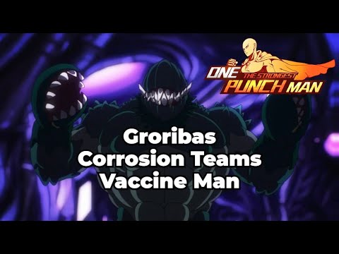 One Punch Man: The Strongest Corrosion Teams Groribas Vaccine Man & More