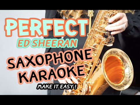 Perfect - ED SHEERAN - COVER & HOW TO PLAY with SAXOPHONE KARAOKE