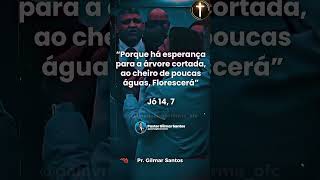 🔥🙏Você Acha que Acabou Deus diz Ainda Há Esperança! | Pr. Gilmar Santos #shortscristão #reflexão