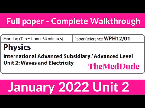 Edexcel IAL Physics Unit 2 WPH12/01 January 2022 - Full Paper Walkthrough