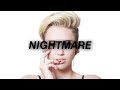 Miley Cyrus - Nightmare