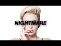 Miley Cyrus - Nightmare Lyrics 