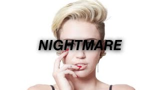 Miley Cyrus - Nightmare Lyrics