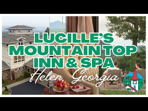 Lucille's Mountain Top Inn & Spa | Helen, Georgia