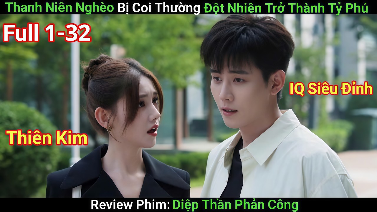[Review Phim] Thanh Niên IQ Đỉnh Cao Bị Xem Thường Nào Ngờ Là Thiếu Gia Tỷ Phú | Phim Ngôn Tình Hay