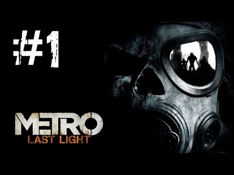 Metro Last Light Gameplay Walkthrough - Part 1 (HD) [PC]