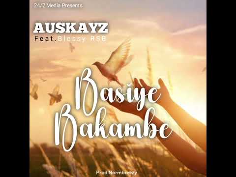Auskayz feat.Blessy RSB_Basiye Bakambe(Official Audio)