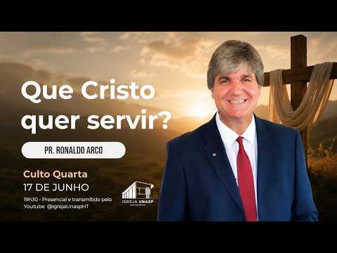 Culto Adventista  | Pr. Ronaldo Arco | "Que Cristo quer servir?" | Igreja UNASP HT
