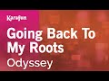 Karaoke Going Back To My Roots - Odyssey * Karaoke Going Back To My Roots - Odyssey *