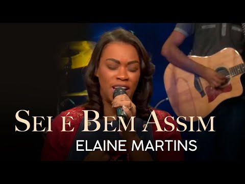 Sei é Bem Assim | Elaine Martins (Eu Transpiro Adoração)