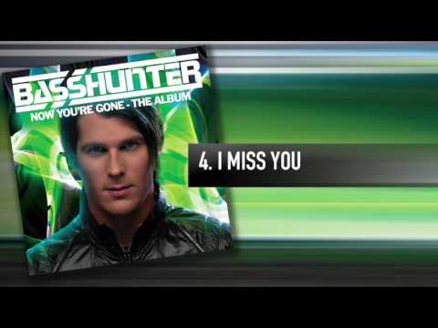4. Basshunter - I Miss You