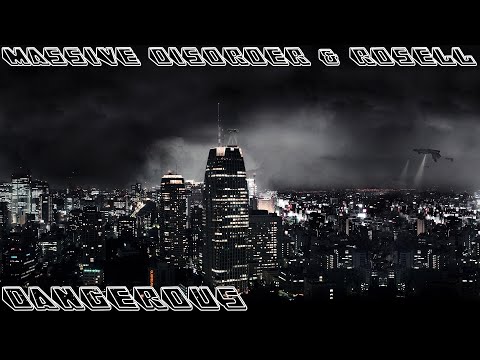 Massive Disorder & Rosell - Dangerous