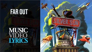 Silver Sun - Far out (Lyrics)