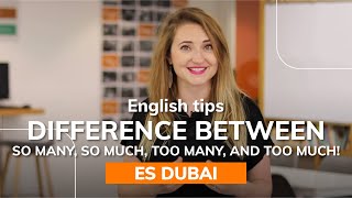 Difference between so many, so much, too many, and too much!