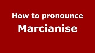 How to pronounce Marcianise