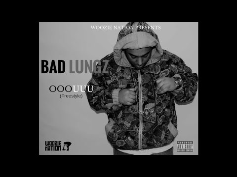 Bad Lungz - ooouuu (Freestyle)