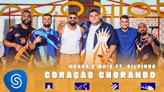 Ouvir Grupo Menos é Mais part. Dilsinho – Coração Chorando