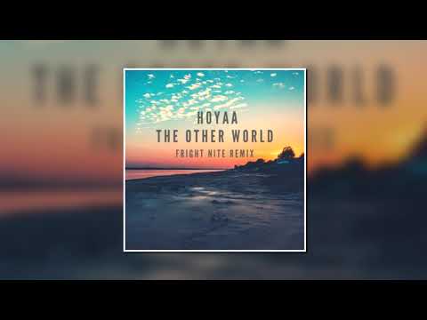 Hoyaa - The Other World (Fright Nite Remix)