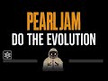 Pearl Jam • Do The Evolution (CC) 🎤 [Karaoke] [Instrumental Lyrics]