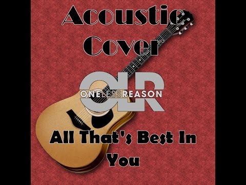 All That's Best In You - One Less Reason