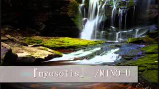 DTM オリジナル曲『myosotis』 original song by MINO-U
