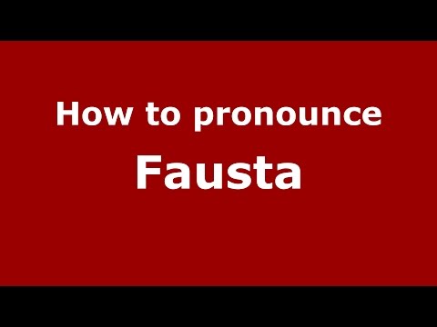 How to pronounce Fausta
