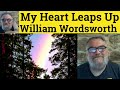 🔵 My Heart Leaps Up Poem William Wordsworth Summary Analysis - My Heart Leaps Up William Wordsworth
