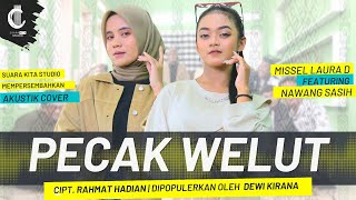 Download lagu PECAK WELUT - MISSEL LAURA D Feat NAWANG SASIH CIPT. MAMAT SURAHMAT - DEWI KIRANA mp3