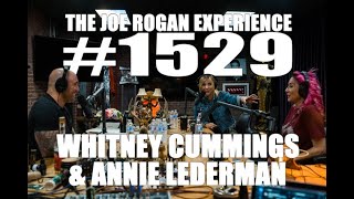 JRE 1529 - Whitney Cummings & Annie Lederman