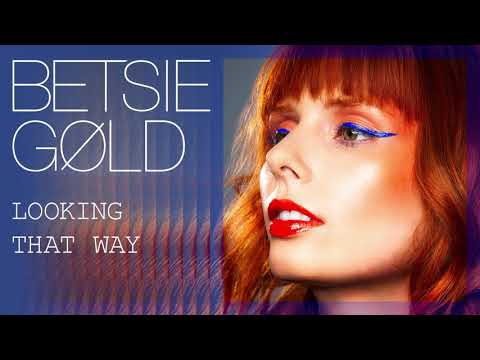 BETSIE GØLD - Looking That Way (Audio)