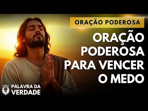 Oração da Noite de Hoje 25/01 - Faça Essa Oração e Entregue Todo Medo Nas Mãos De Deus - Mensagem