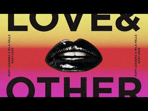 Ruff Loaderz X Mila Falls - Easy Love (Extended Mix)