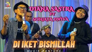 Download lagu DI IKET BISMILLAH - DIANA SASTRA FEAT SONJAYA DWIVA NEW 2023 mp3 Download lagu DI IKET BISMILLAH - DIANA SASTRA FEAT SONJAYA DWIVA NEW 2023 mp3