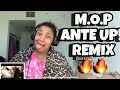 M.O.P “ ANTE UPPP!!! “ REMIX REACTION