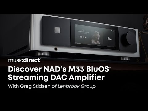 Review: Discover NAD’s M33 Streaming DAC/Integrated Amplifier