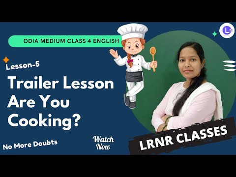 Odia Medium Class 4 English Trailer Lesson 5 (All Sessions) || 4th English- Are You Cooking? || LRNR Classes